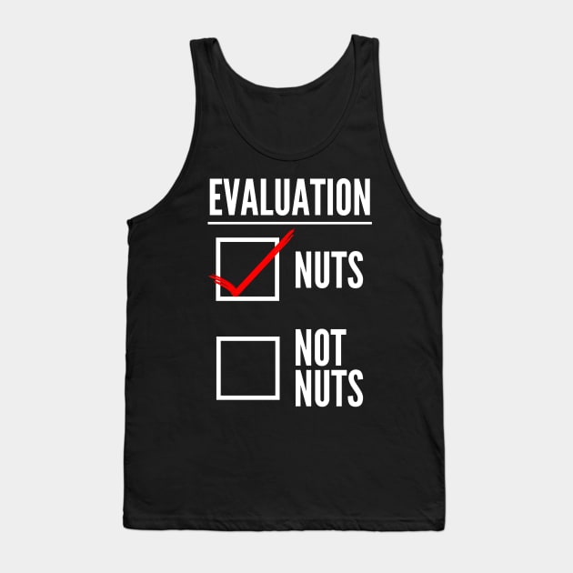 Evaluation: Nuts Or Not Nuts Tank Top by GraphicsGarageProject